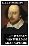 De Werken van William Shakespeare - L. A. J. Burgersdijk ; Emiel van Dam - 8596547476948