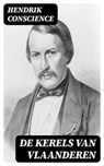 De Kerels van Vlaanderen - Hendrik Conscience ; Levi Schouten - 8596547477297