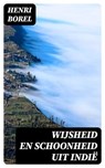 Wijsheid en schoonheid uit Indië - Henri Borel ; Bastiaan Hofman - 8596547477372