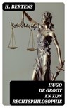 Hugo de Groot en zijn rechtsphilosophie - H. Bertens ; Dirk Sanders - 8596547477686