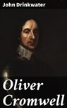 Oliver Cromwell - John Drinkwater - 8596547523734