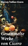 Gesammelte Werke von Cicero - Marcus Tullius Cicero ; Sterling Hale - 8596547675068