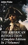 THE AMERICAN REVOLUTION (Complete Edition In 2 Volumes) - John Fiske - 8596547683230