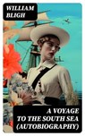 A Voyage to the South Sea (Autobiography) - William Bligh ; Eliza Fairchild - 8596547723202