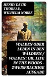Walden oder Leben in den Wäldern / Walden; or, Life in the Woods - Zweisprachige Ausgabe - Henry David Thoreau ; Wilhelm Nobbe ; Leon Schäfer - 8596547736837