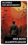 Der rote Kampfflieger - Manfred von Richthofen ; Nikolas Schmid - 8596547743255