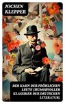 Der Kahn der fröhlichen Leute (Humorvoller Klassiker der Deutschen Literatur) - Jochen Klepper ; Patrick Lehmann - 8596547769613