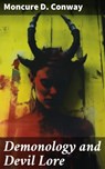 Demonology and Devil Lore - Moncure D. Conway ; Victor Ball - 8596547781936