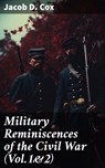 Military Reminiscences of the Civil War (Vol.1&2) - Jacob D. Cox ; Logan Barrett - 8596547781998