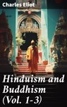 Hinduism and Buddhism (Vol. 1-3) - Charles Eliot - 8596547782186
