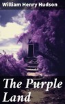 The Purple Land - William Henry Hudson ; Spencer Delaney - 8596547782285