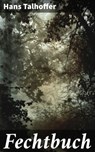 Fechtbuch - Hans Talhoffer ; Bellamy Ross - 8596547845973