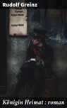 Königin Heimat - Rudolf Greinz - 8596547871460