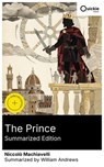 The Prince (Summarized Edition) - Niccolò Machiavelli ; William Andrews - 8596547877158