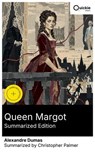 Queen Margot (Summarized Edition) - Alexandre Dumas ; Christopher Palmer - 8596547877998