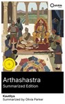 Arthashastra (Summarized Edition) - Kautilya ; Olivia Parker - 8596547881087
