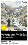 Voyage aux Pyrénées (Édition résumée) - Hippolyte Taine ; Emma Bernard - 8596547891246