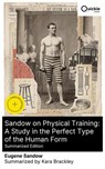 Sandow on Physical Training: A Study in the Perfect Type of the Human Form (Summarized Edition) - Eugene Sandow ; Kara Brackley ; Ezra Everdale - 8596547892496