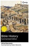 Bible History (Summarized Edition) - Alfred Edersheim ; Nolan Glenwick - 8596547892816