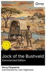 Jock of the Bushveld (Summarized Edition) - Percy Fitzpatrick ; Liam Hightower ; Miles Goldhaven - 8596547892953