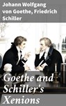 Goethe and Schiller's Xenions - Johann Wolfgang von Goethe ; Friedrich Schiller - 8596547910329