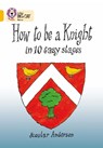 How To Be A Knight - Scoular Anderson - 9780007186754