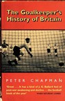The Goalkeeper's History of Britain - Peter Chapman - 9780007291502