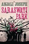 Saraswati Park - Anjali Joseph - 9780007360796