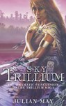 Sky Trillium - Julian May - 9780007401284