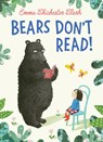 Bears Don’t Read! - Emma Chichester Clark - 9780007425198