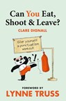 Can You Eat, Shoot and Leave? (Workbook) - Clare Dignall ; Lynne Truss - 9780007440931
