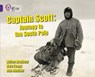 Captain Scott: Journey to the South Pole - Adrian Bradbury - 9780007461998
