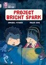 Project Bright Spark - Annabel Pitcher - 9780007465507