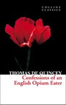 Confessions of an English Opium Eater - Thomas De Quincey - 9780007502554