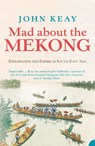 Mad About the Mekong - John Keay - 9780007503797