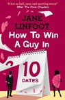 How to Win a Guy in 10 Dates - Jane Linfoot - 9780007544394