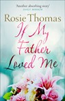 If My Father Loved Me - Rosie Thomas - 9780007560554