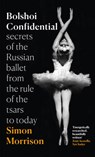 Bolshoi Confidential - Simon Morrison - 9780007576609