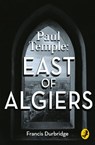 Paul Temple: East of Algiers - Francis Durbridge - 9780008125677