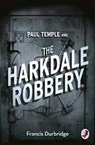 Paul Temple and the Harkdale Robbery - Francis Durbridge - 9780008125707