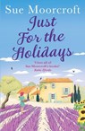 Just for the Holidays - Sue Moorcroft - 9780008175559