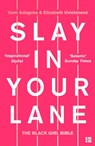 Slay In Your Lane - Yomi Adegoke ; Elizabeth Uviebinené - 9780008235611