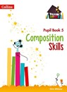 Composition Skills Pupil Book 5 - Chris Whitney ; Sarah Snashall - 9780008236502