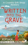 Written into the Grave (A Country Gift Shop Cozy Mystery series, Book 3) - Vivian Conroy - 9780008239206