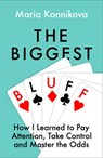The Biggest Bluff - Maria Konnikova - 9780008270841