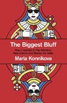 The Biggest Bluff - KONNIKOVA,  Maria - 9780008270865
