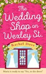 The Wedding Shop on Wexley Street - Rachel Dove - 9780008310110