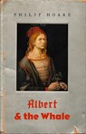 Albert & the Whale - Philip Hoare - 9780008323295