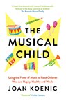 The Musical Child - Joan Koenig - 9780008327798
