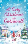 A Cosy Christmas in Cornwall - Jane Linfoot - 9780008356309